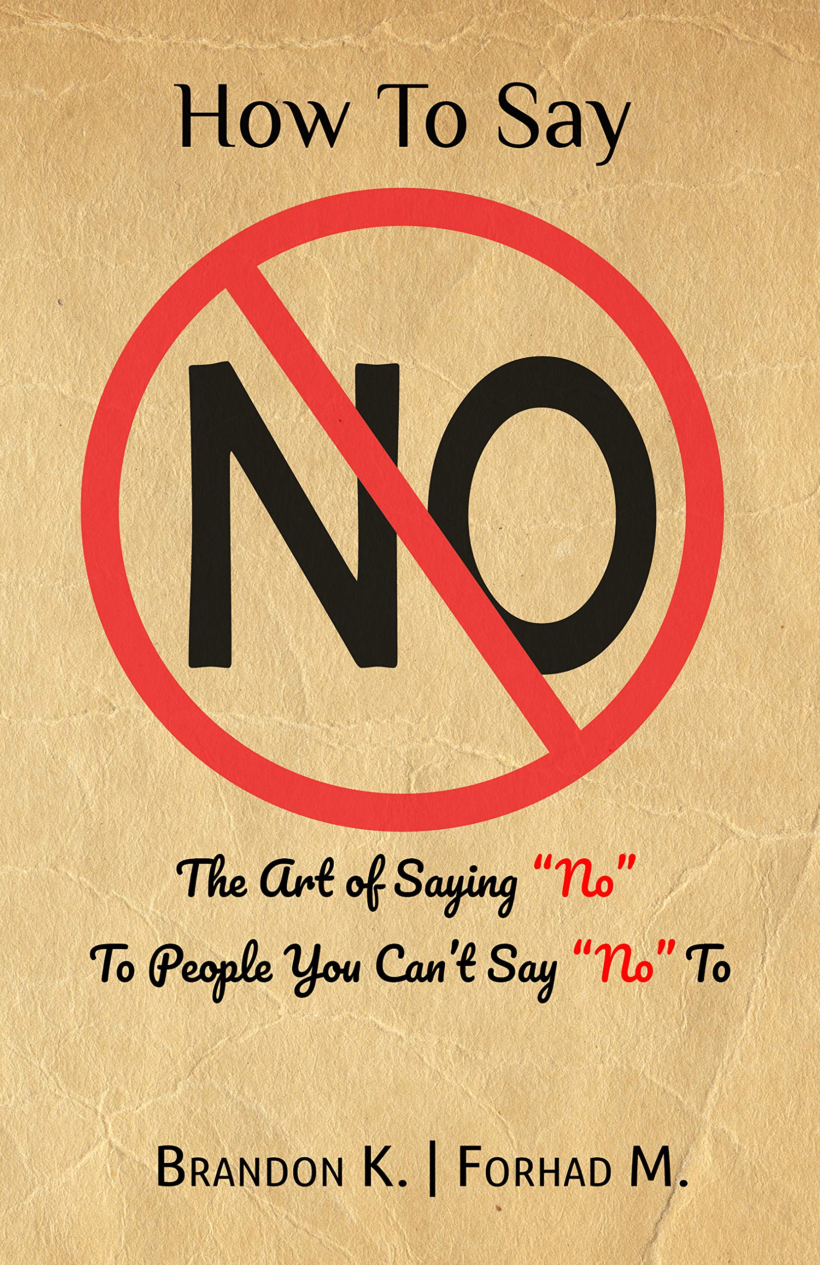 How To Say No: The Art of Saying “No” To People You Can’t Say “No” To