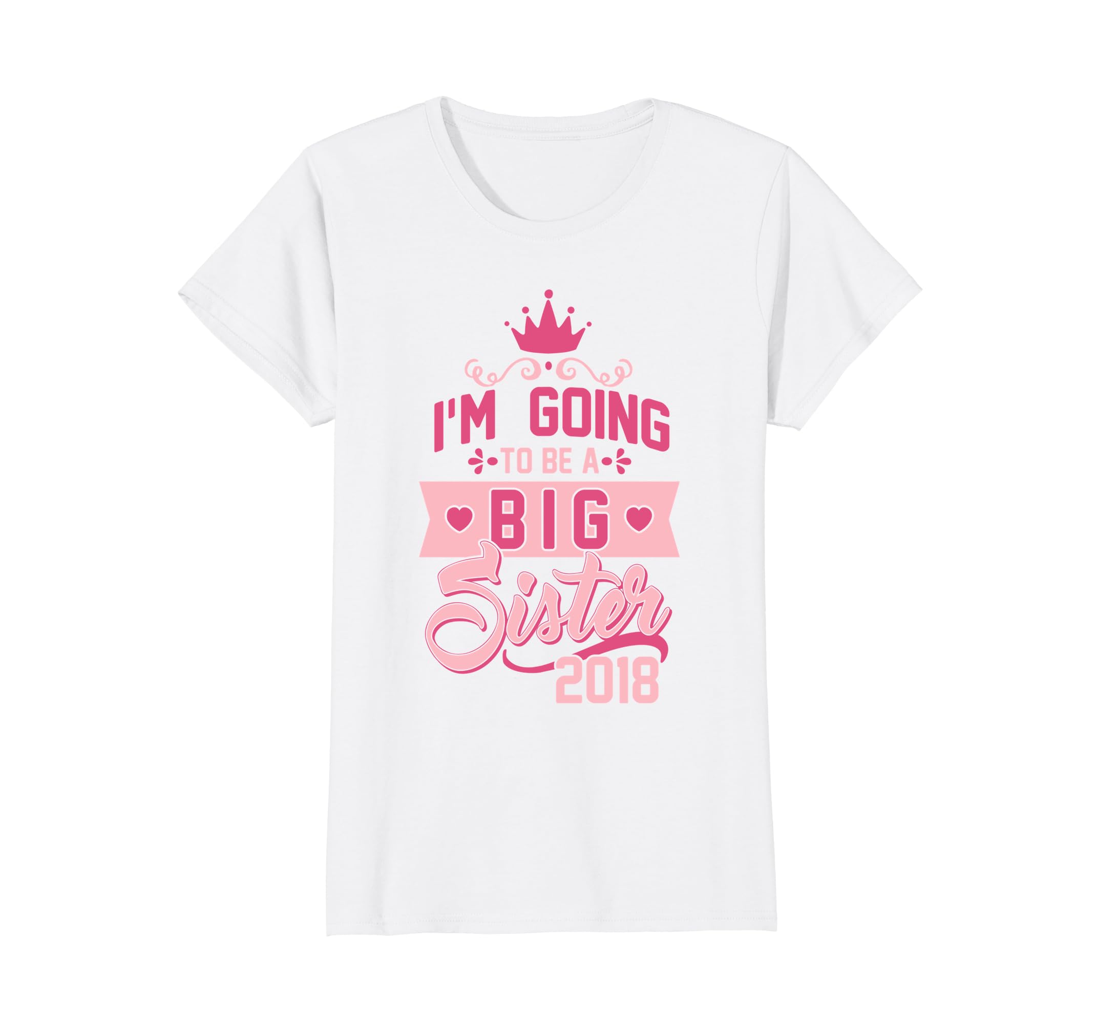 Going to be Big Sister 2018 - Sis to be-Announcement T Shirt-anz