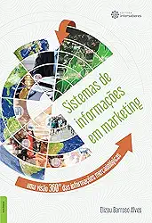 Sistemas de informações em marketing: uma visão 360° das informações mercadológicas