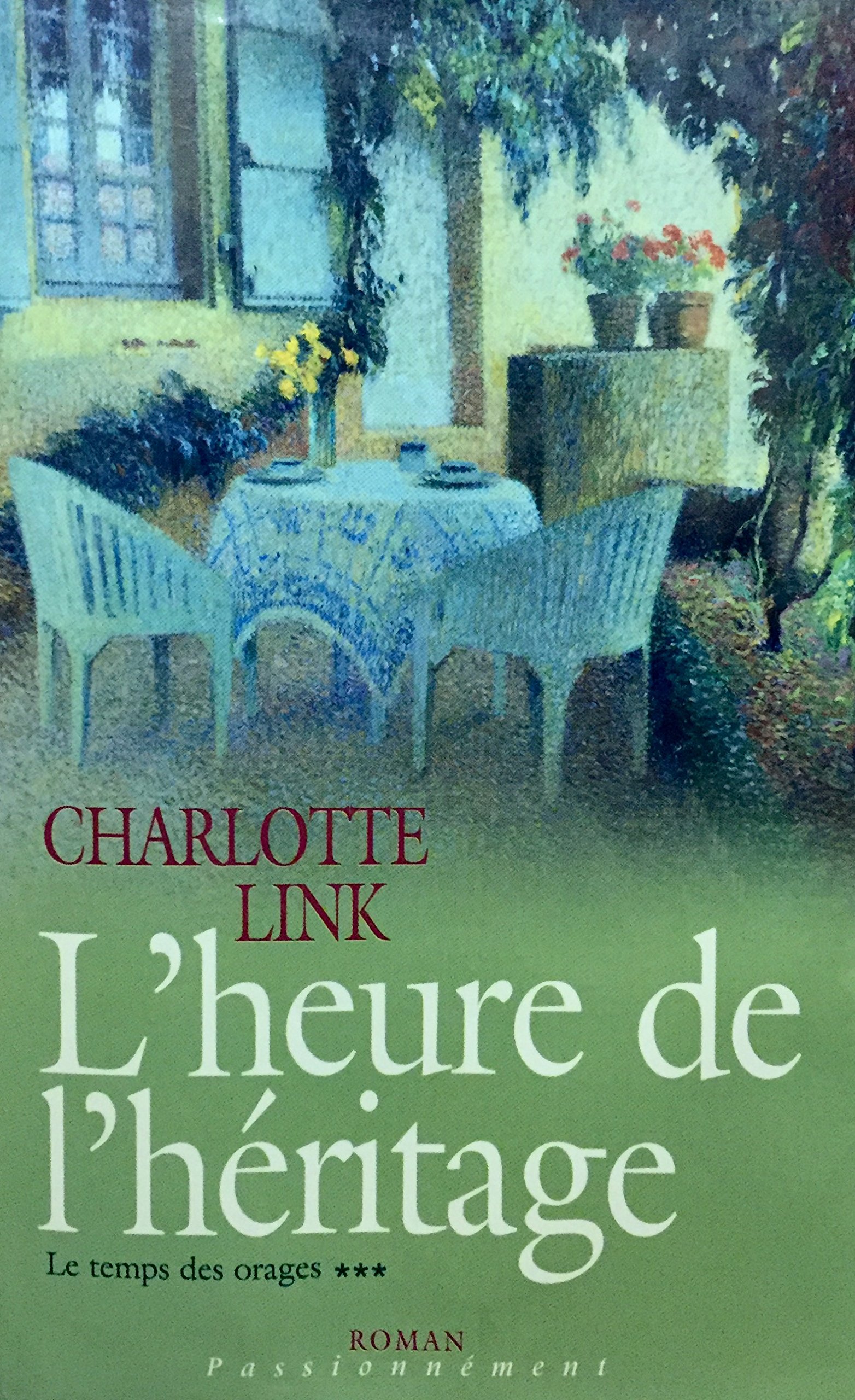 L'heure de l'héritage (Le temps des orages) [Hardcover] Charlotte Link and France Loisirs