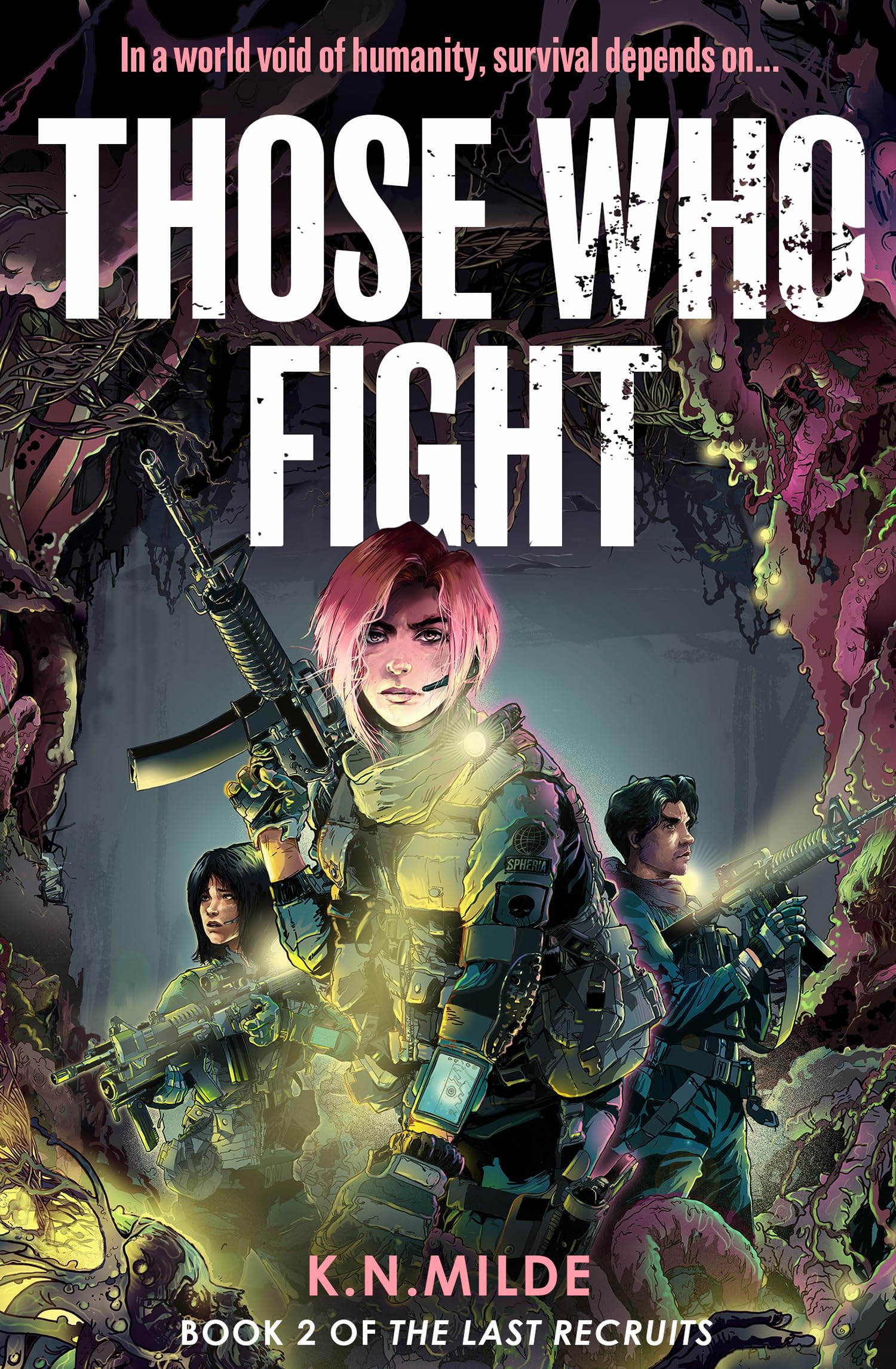 Those Who Fight: The most gripping dystopian fantasy you’ll read in 2026 (The Last Recruits Book 2)