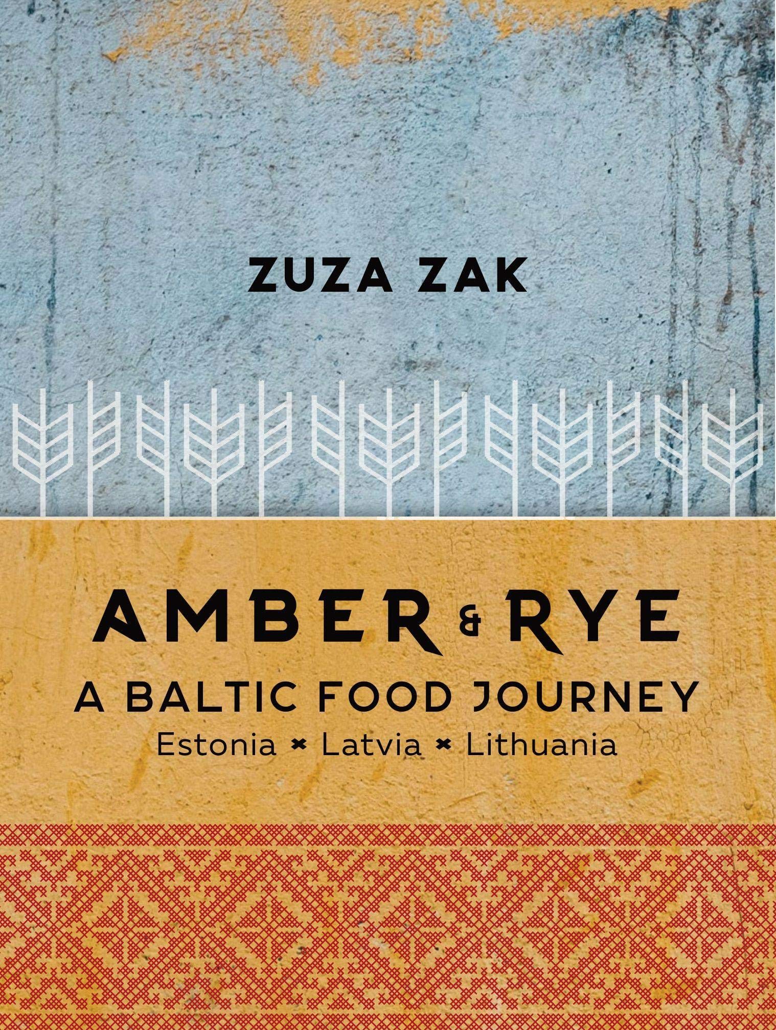 Amber and Rye: A Baltic food journey Estonia Latvia Lithuania