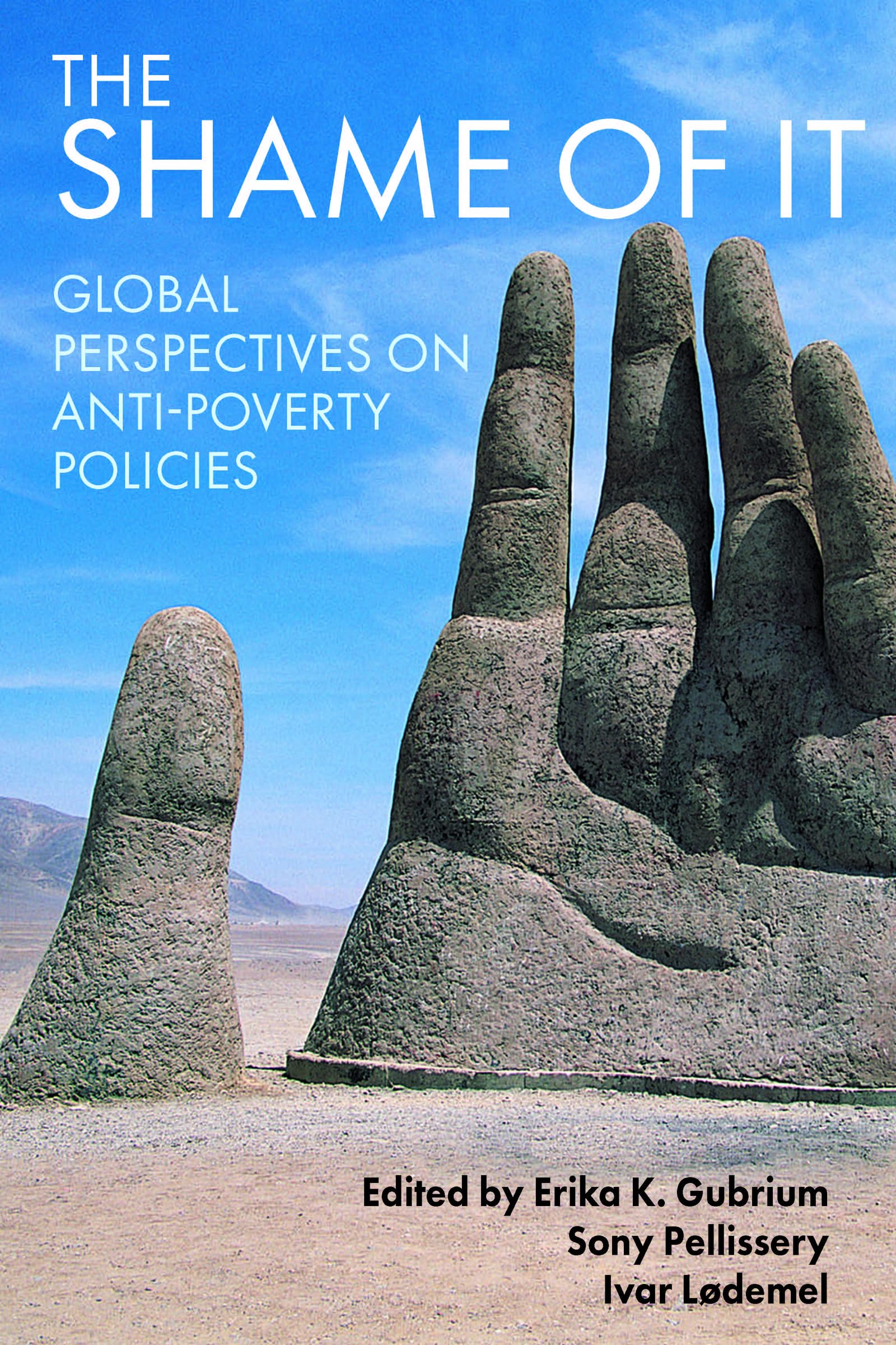 The shame of it: Global Perspectives on Anti-Poverty Policies