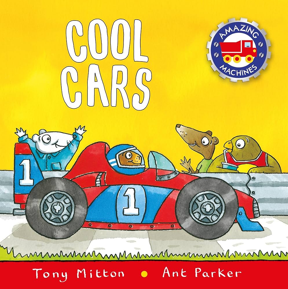 Cool Cars (Amazing Machines): Mitton, Tony, Parker, Ant