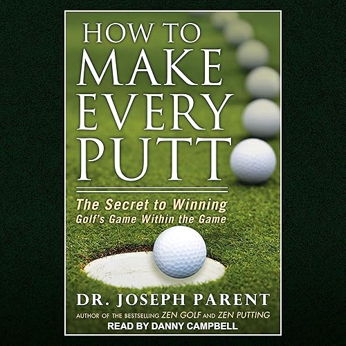 How to Make Every Putt: The Secret to Winning Golf's