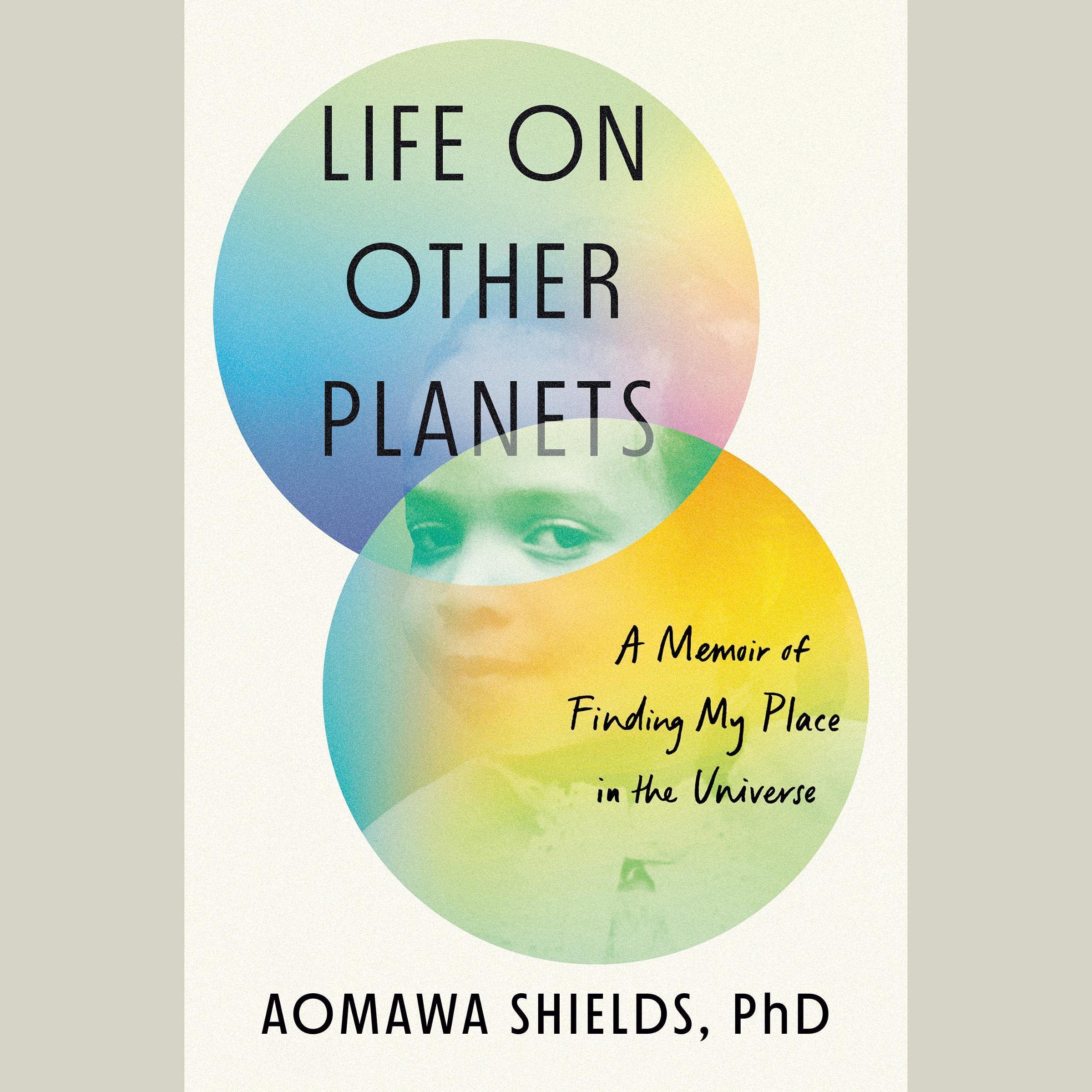Life on Other Planets: A Memoir of Finding My Place in the Universe