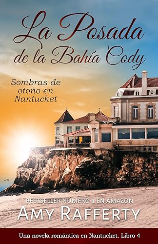 La Posada de la Bahía Cody: Sombras de otoño en Nantucket: Una novela romántica ambientada Nantucket. Libro 4 (Una novela romántica en Nantucket. nº 5)