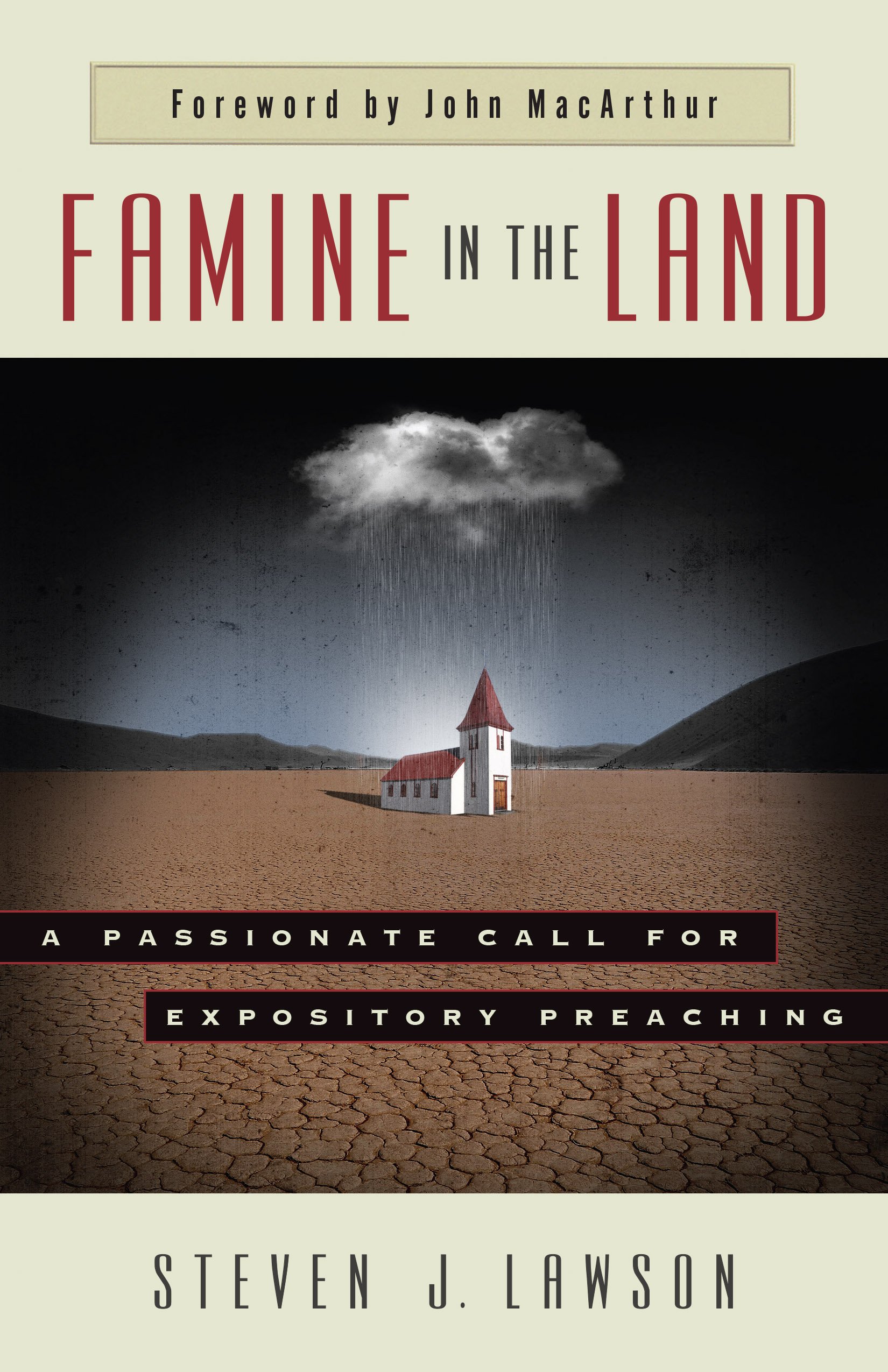 Famine in the Land: A Passionate Call for Expository Preaching