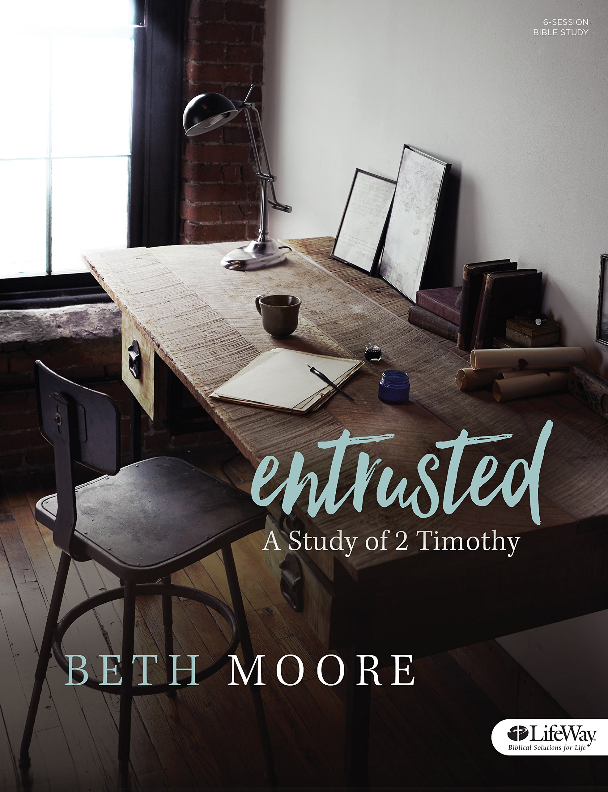 Entrusted - Bible Study Book: A Study of 2 Timothy Paperback – September 1, 2016