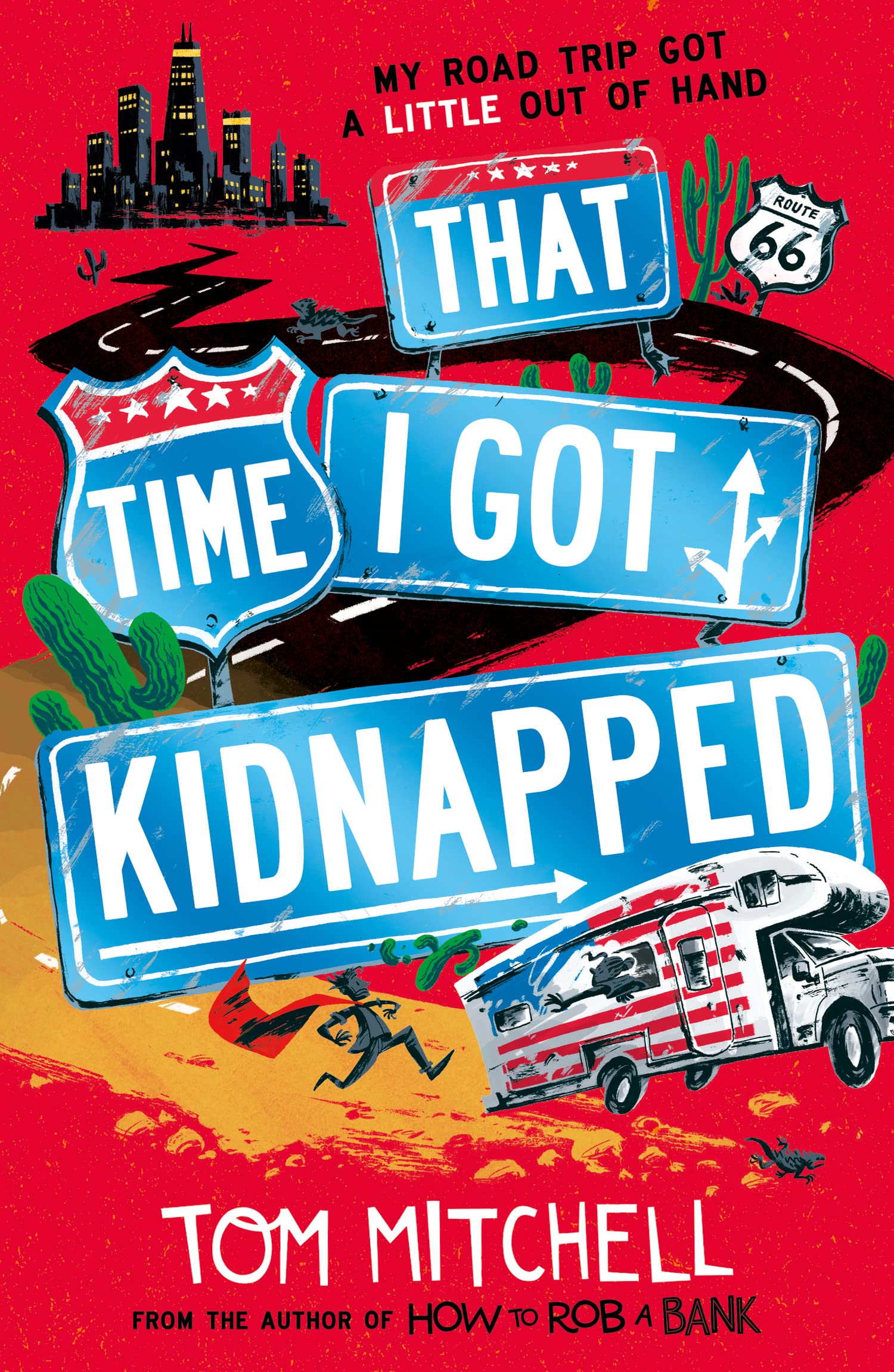 That Time I Got Kidnapped: A Hilarious Road Trip Adventure for Teenagers and Reluctant Readers