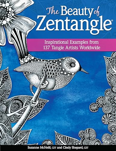 The Beauty of Zentangle(R): Inspirational Examples from 137 Tangle Artists Worldwide (Design Originals) Zentangle-Inspired Art from Suzanne McNeill, Cindy Shepard, &amp; More, plus 37 New Tangles to Learn
