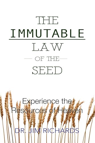 The Immutable Law of the Seed: Experience the Resources of Heaven