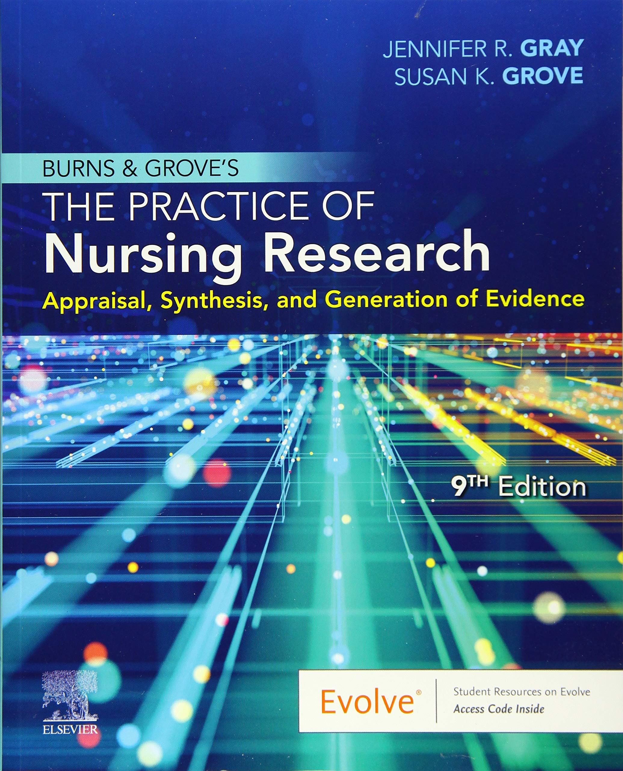 Burns and Grove's The Practice of Nursing Research: Appraisal, Synthesis, and Generation of Evidence