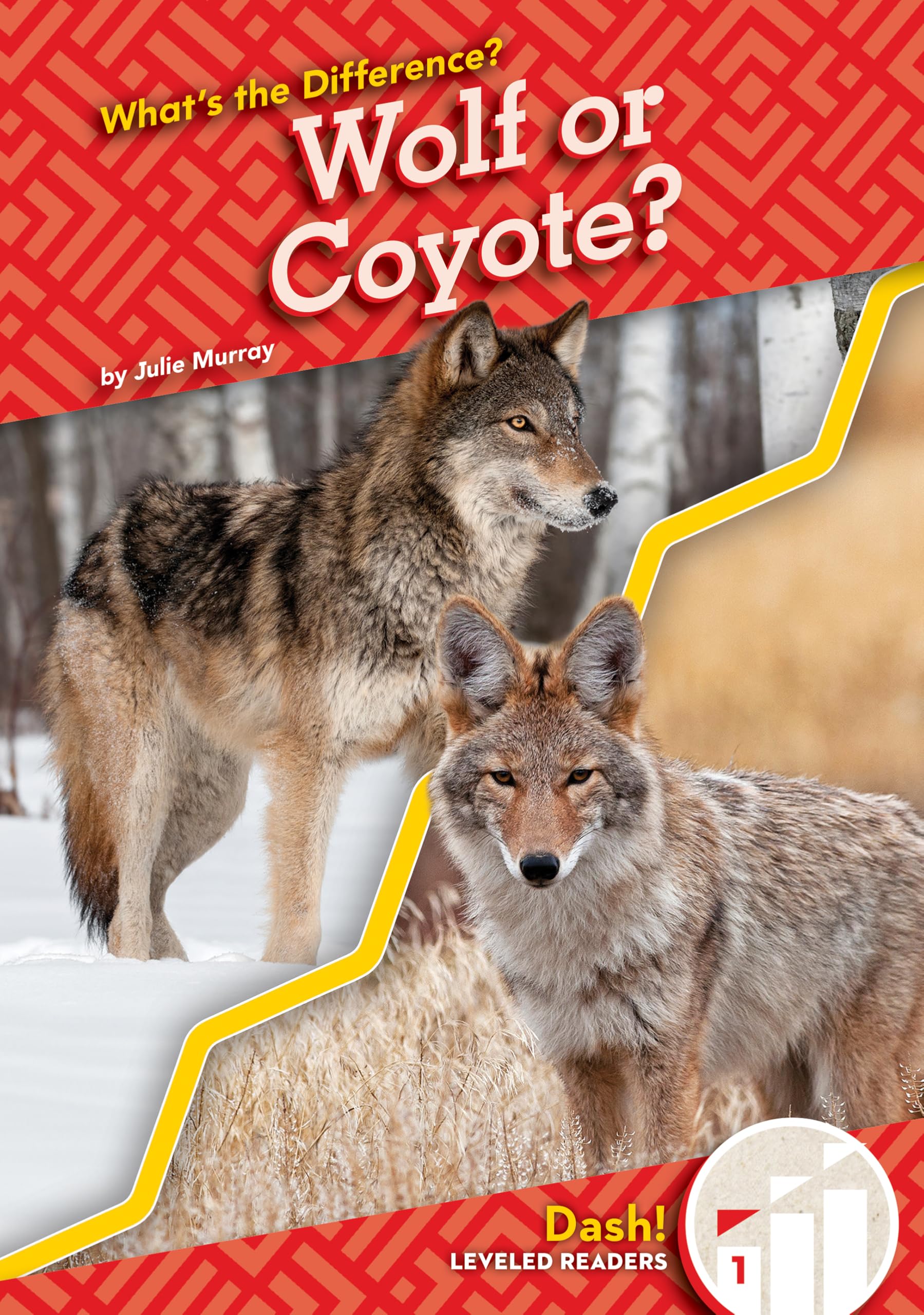 Wolf or Coyote? (What's the Difference?; Dash! Leveled Readers, 1)