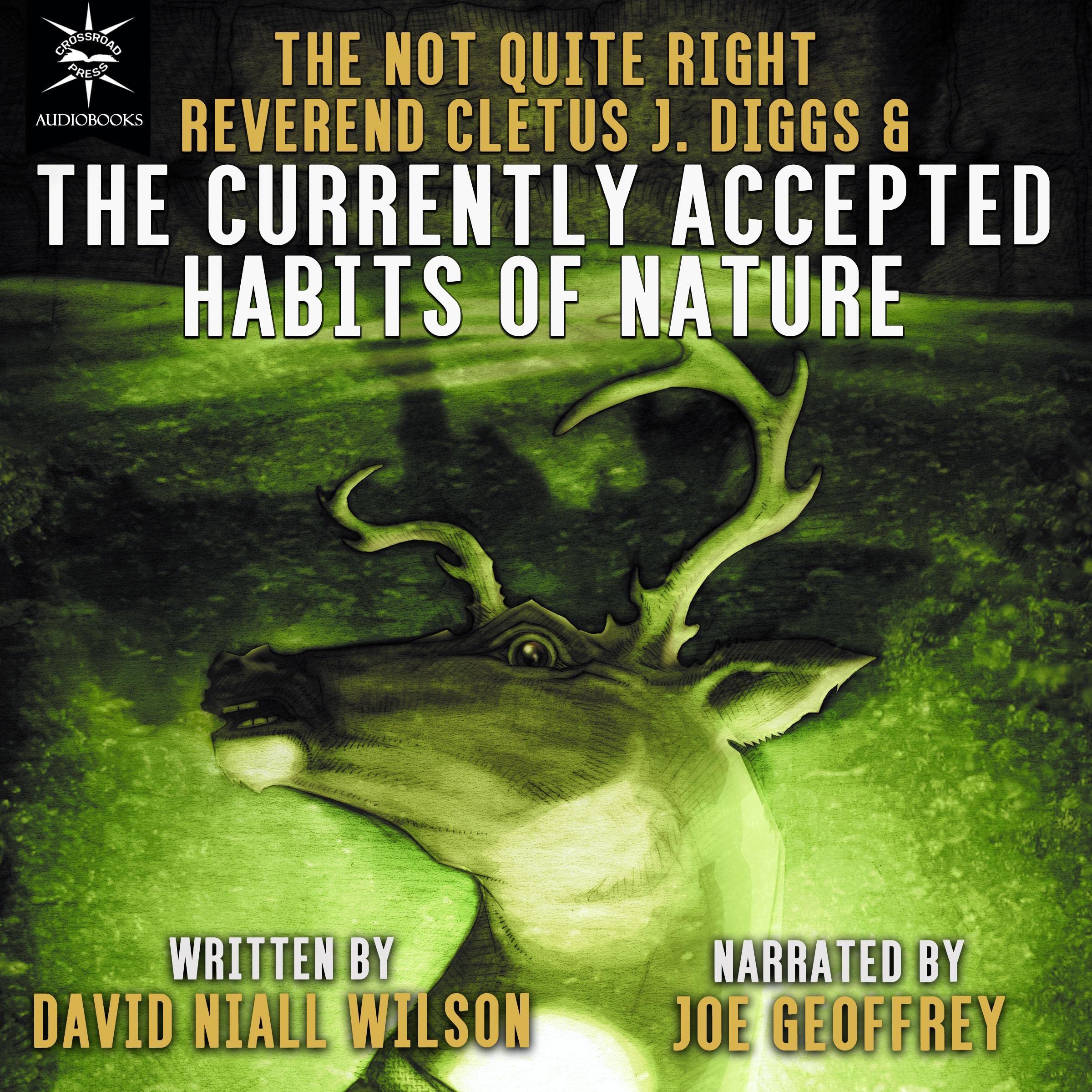 The Not Quite Right Reverend Cletus J. Diggs & the Currently Accepted Habits of Nature