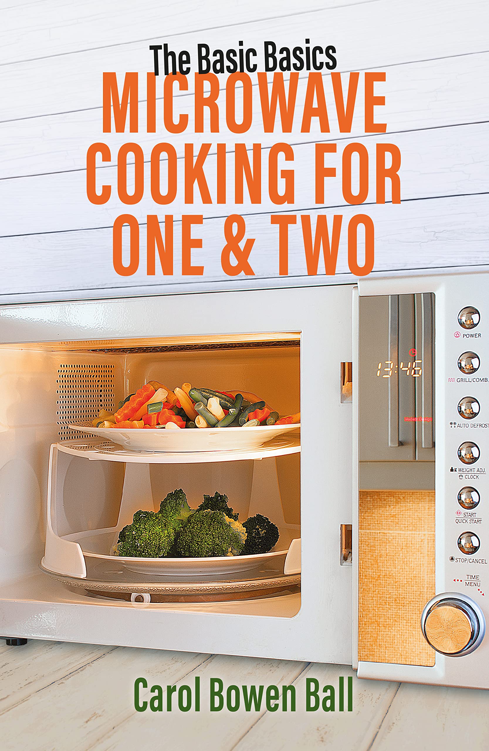 The Basic Basics Microwave Cooking for One & Two by Carol Bow... - 9781911667476