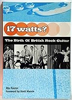 英BOOKS Mo Foster Seventeen Watts ? ISBN1860741827 SANCTUARY /01020 Seventeen Watts?: First 20 Years of British Rock Guitar, the