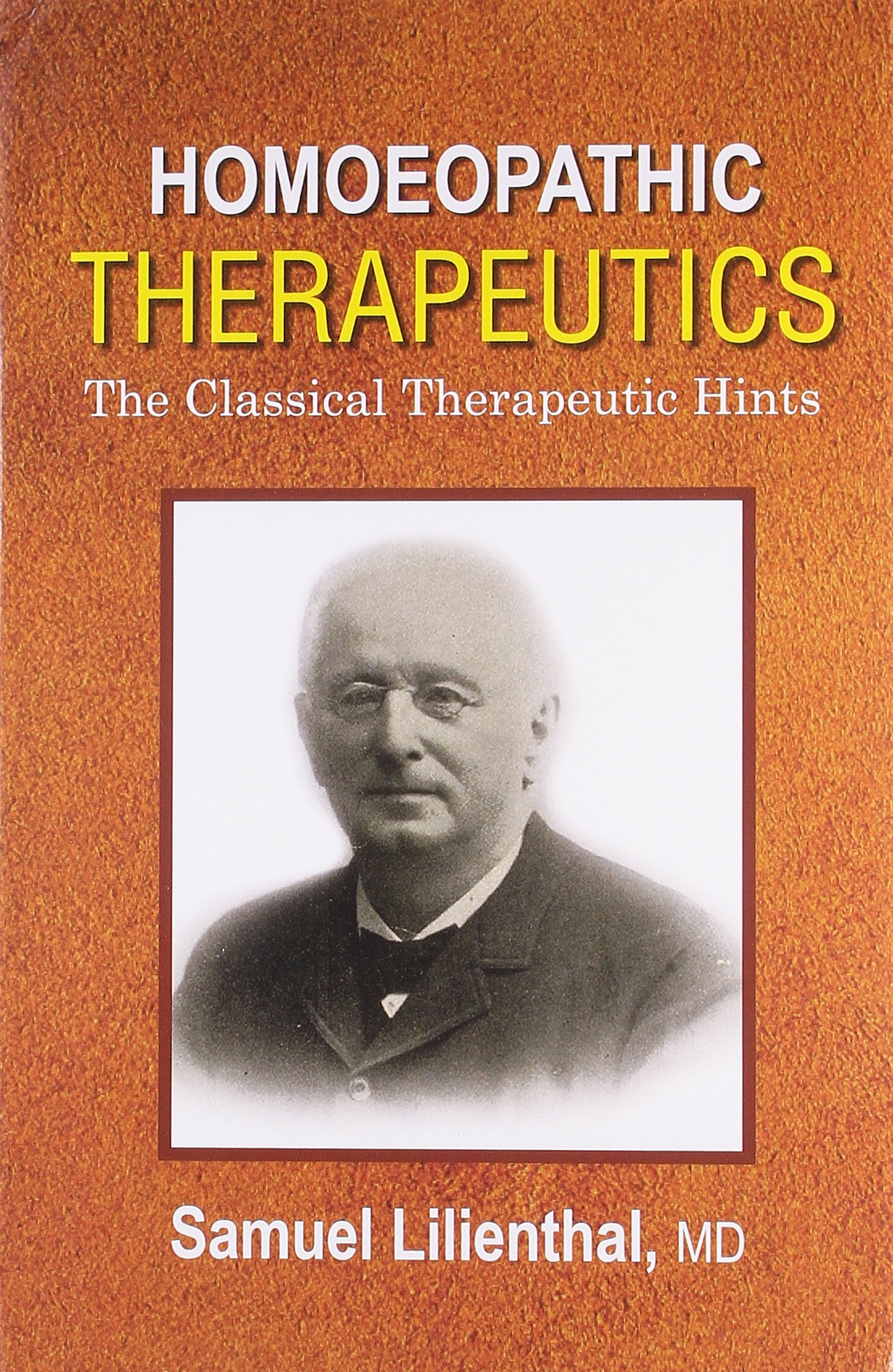 Samuel Lilienthal MDHomoeopathic Therapeutics