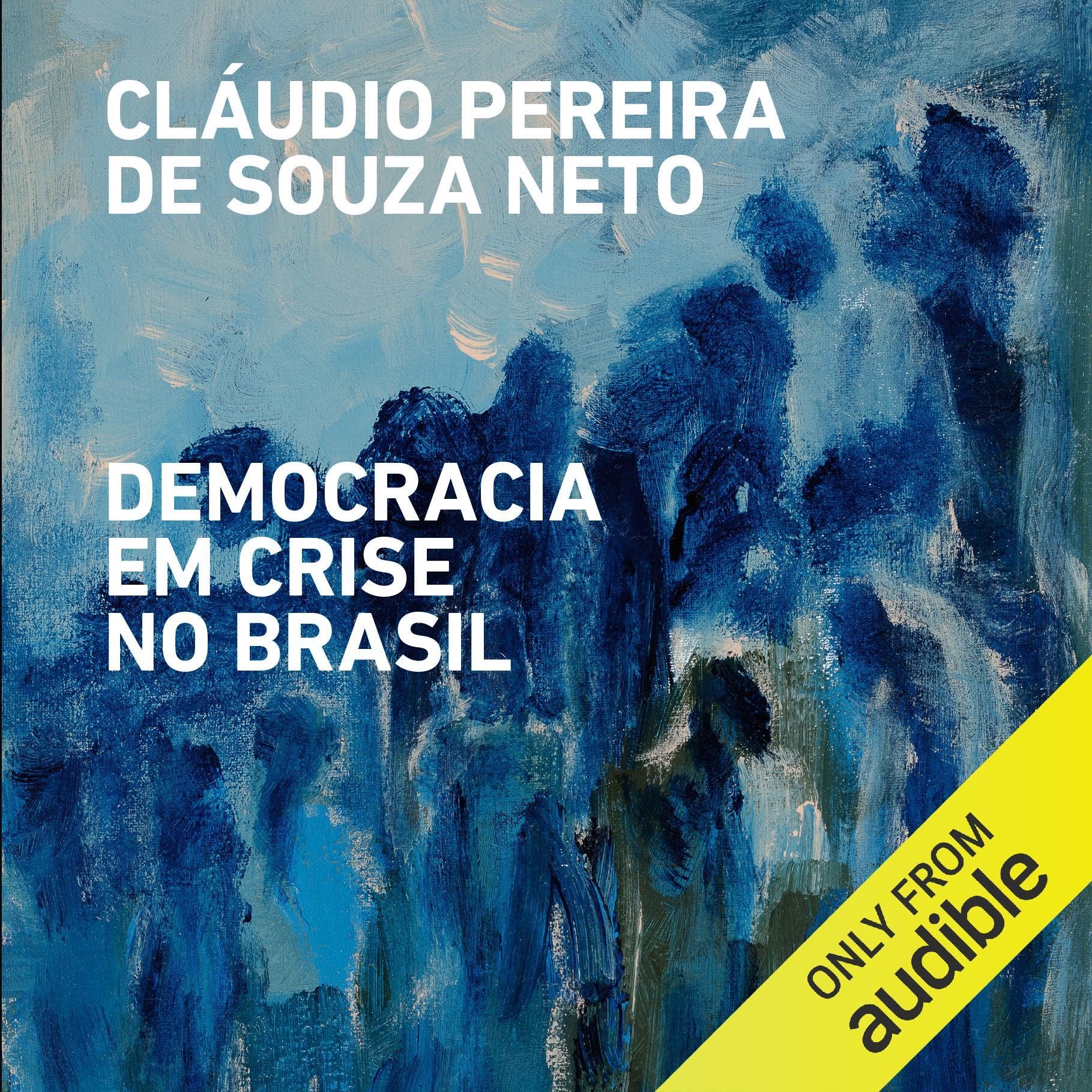 Capa de Democracia em crise no Brasil: valores constitucionais, antagonismo político e dinâmica institucional