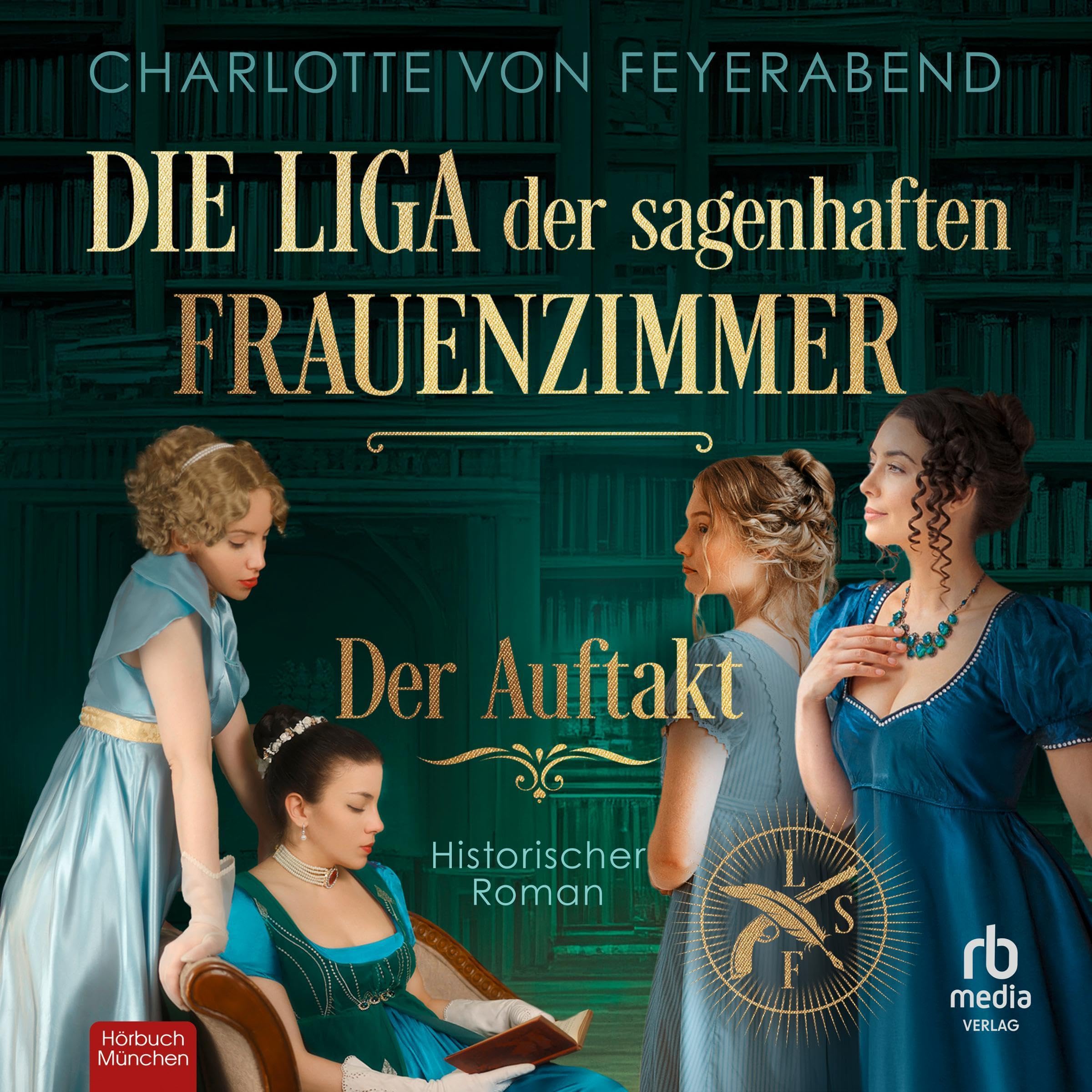 Cover art for Die Liga der sagenhaften Frauenzimmer – Der Auftakt