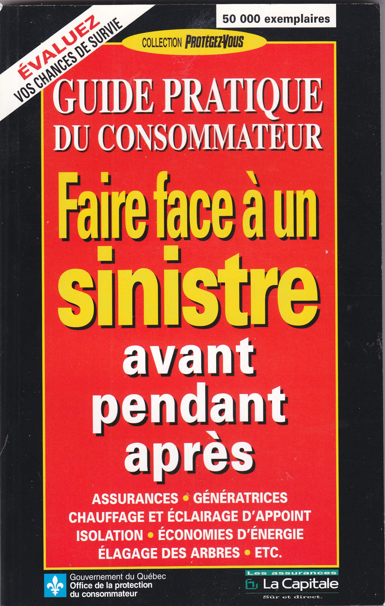 Guide pratique du consommateur - Faire face à un sinistre avant pendant après [Paperback]