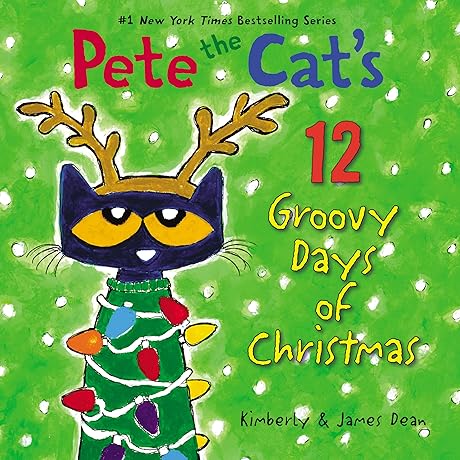Pete the Cat's 12 Groovy Days of Christmas: A Cool Cat's Holiday Countdown