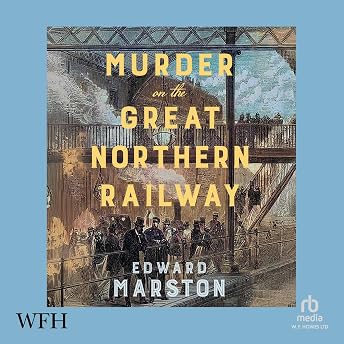 Murder on the Great Northern Railway Audiobook by Edward Marston episode artwork