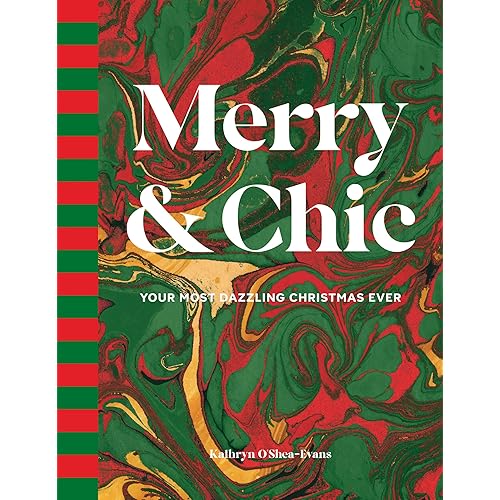Merry & Chic: Your Most Dazzling Christmas Ever