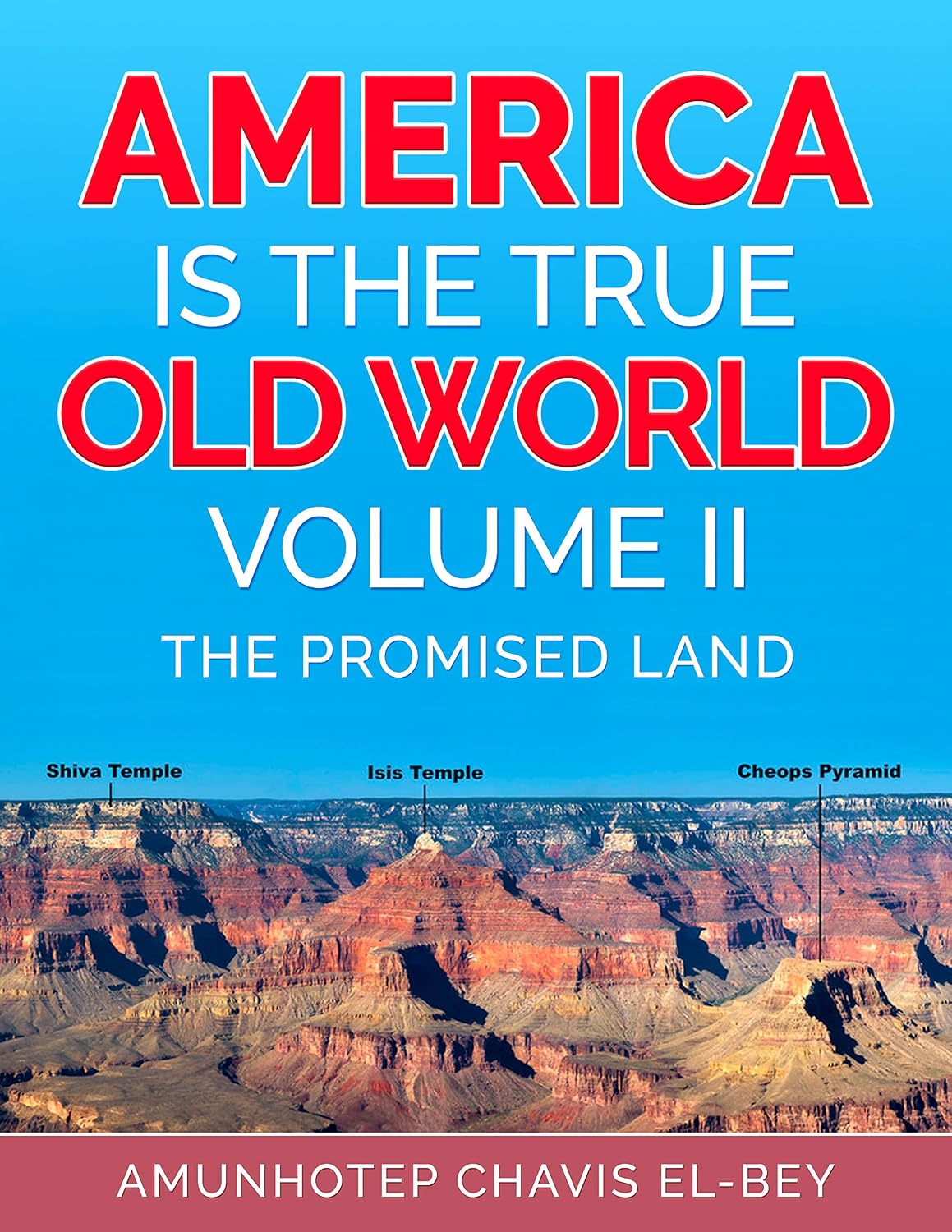 America is the True Old World, Volume II: The Promised Land (Volume II of IV Book 2)