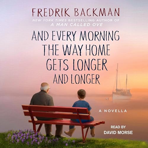And Every Morning the Way Home Gets Longer and Longer: A Novella
