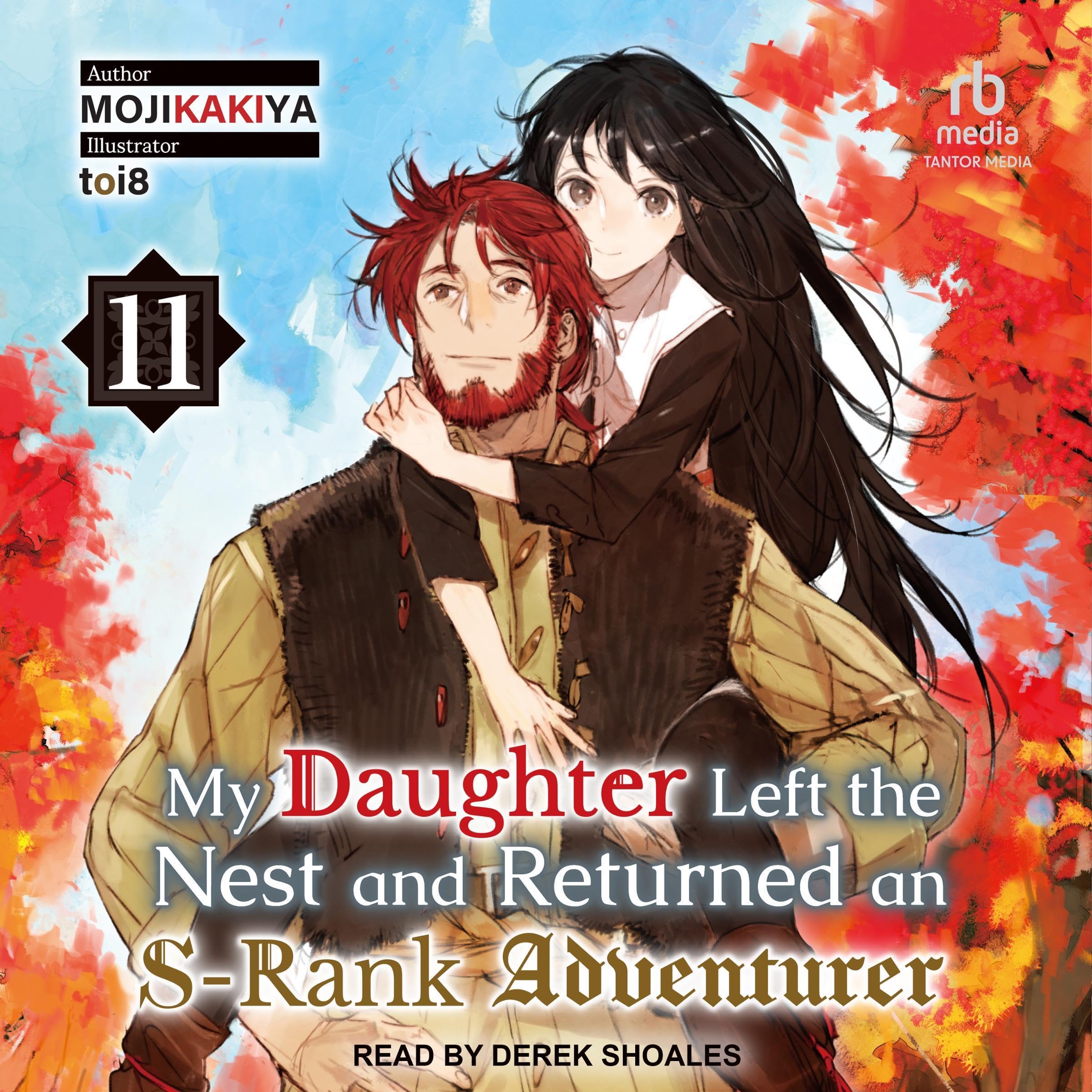 Cover art for My Daughter Left the Nest and Returned an S-Rank Adventurer: My Daughter Left the Nest and Returned an S-Rank Adventurer, Book 11