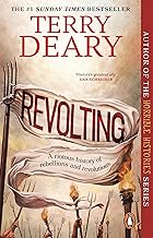 Revolting: The riotously funny new history book for adults from the bestselling author of Horrible Histories and A History...