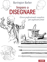Imparo a disegnare: Corso professionale completo per aspiranti artisti Formato=Formato Kindle