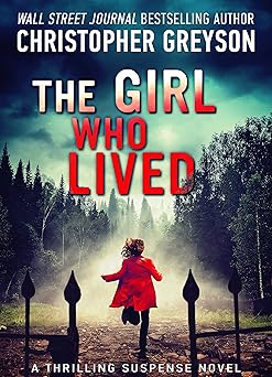 The Girl Who Lived: A Thrilling Suspense Novel