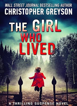 The Girl Who Lived: A Thrilling Suspense Novel