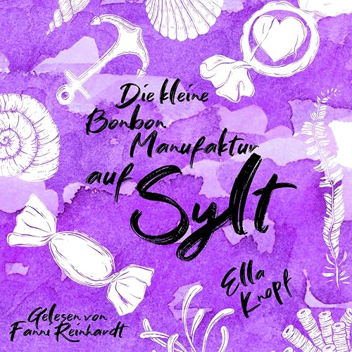 Die kleine Bonbonmanufaktur auf Sylt - Mein kleines Stück vom Glück: Liebe auf Sylt 2