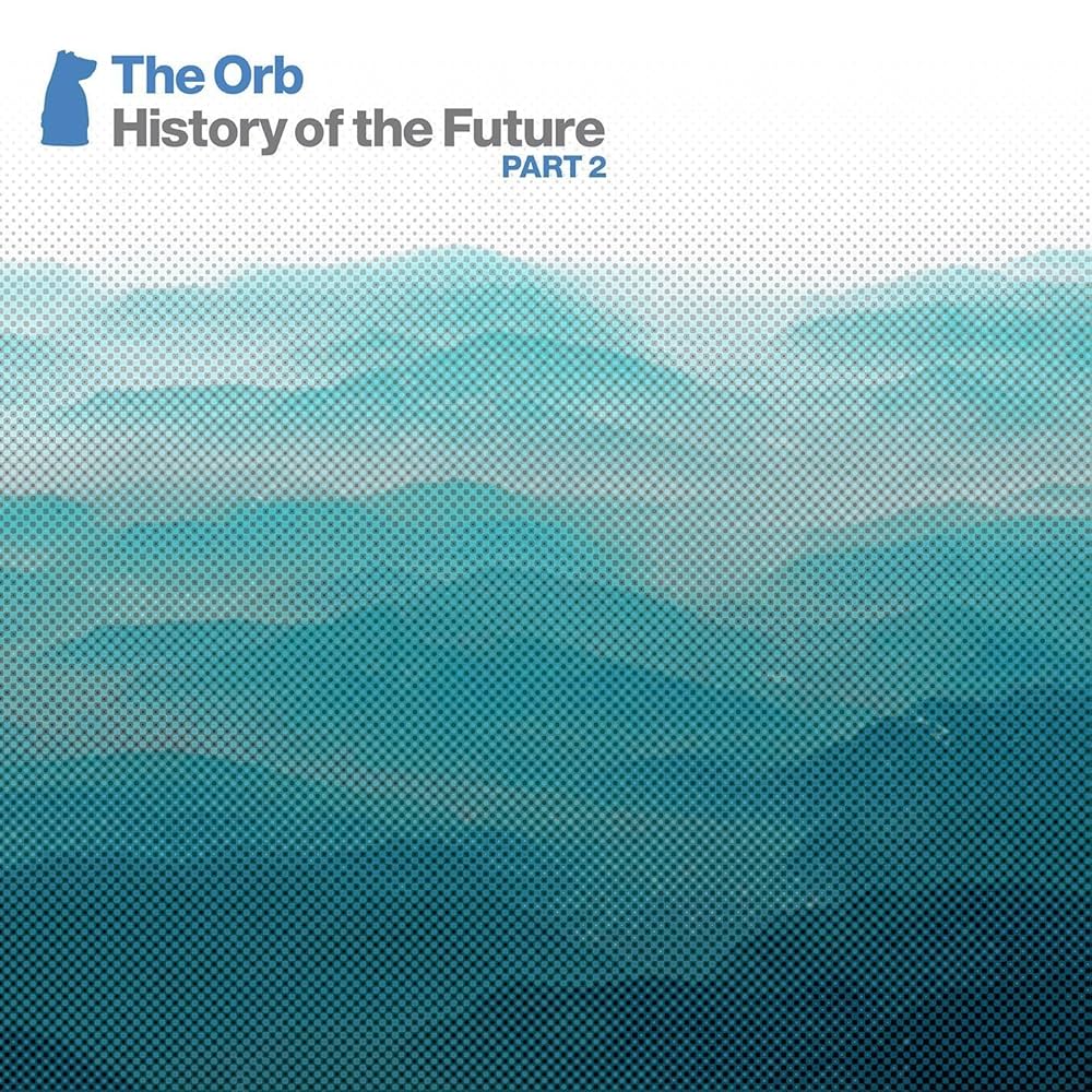 ORB - History of the Future Part 2 - Amazon.com Music