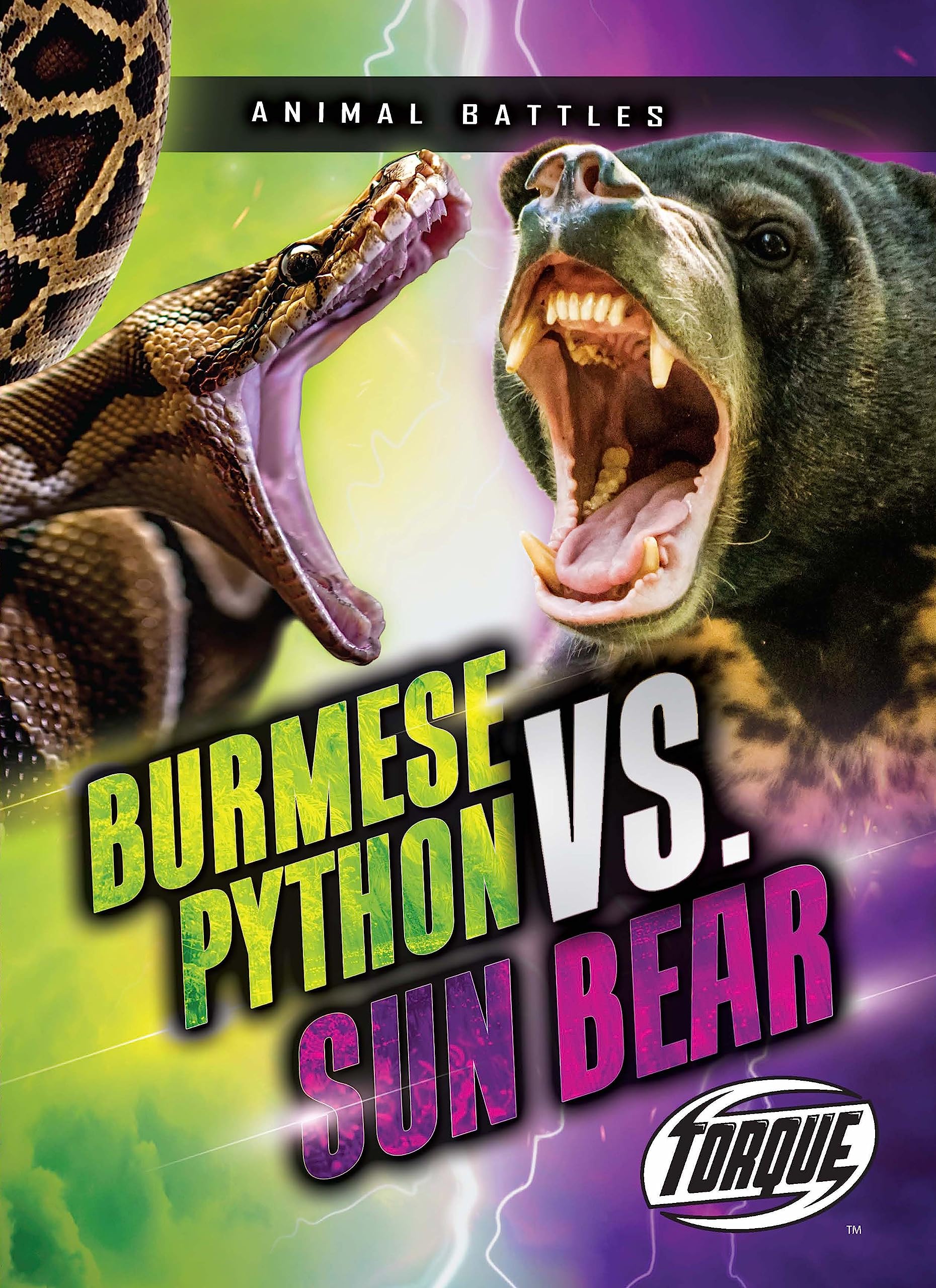 Burmese Python vs. Sun Bear - Animals Battles, High Interest Low Level Reading - Non-Fiction for Struggling Readers, Grade 3 - Torque Collection (Animal Battles)