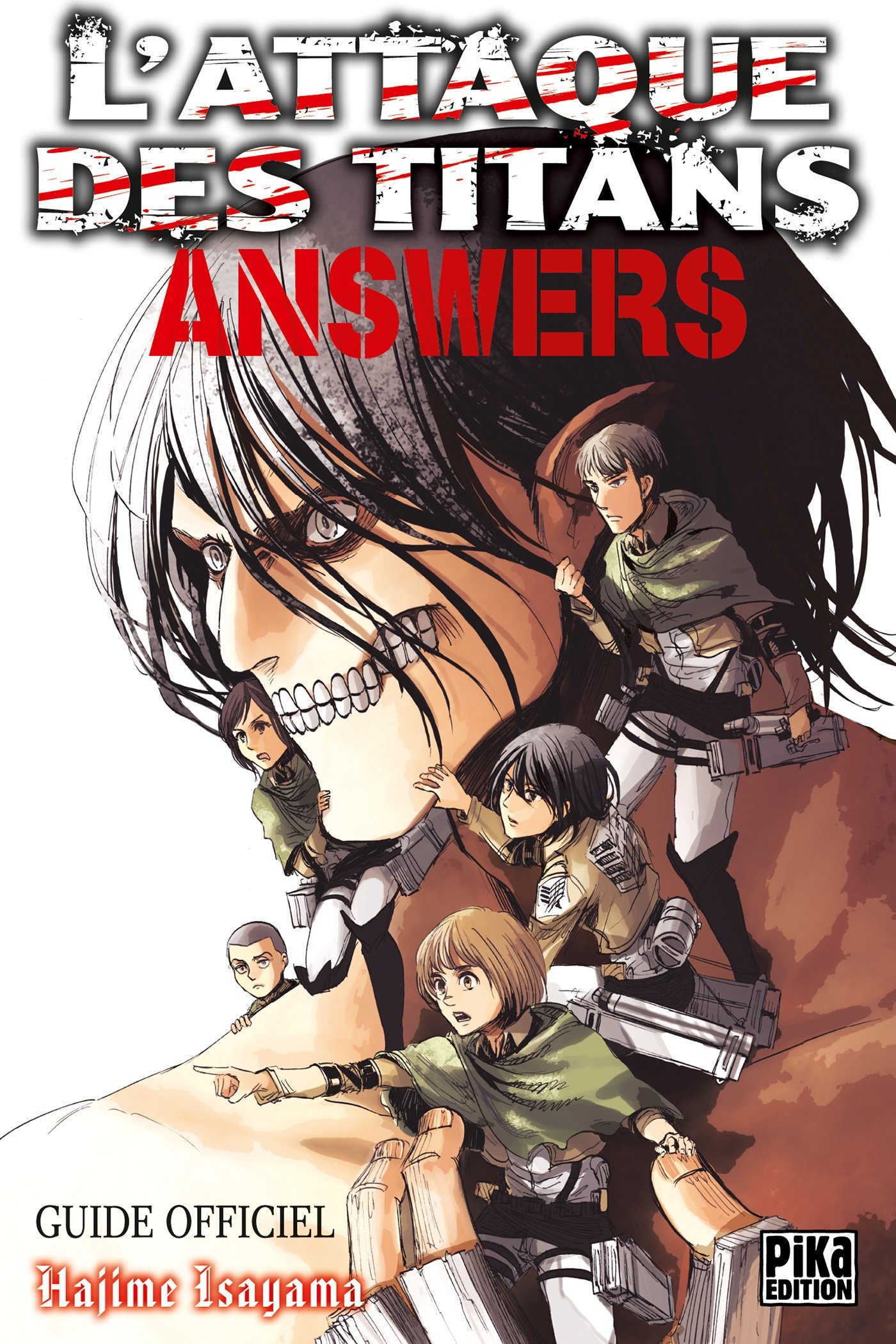 L'Attaque des Titans - Answers: Guide Officiel (L'Attaque des Titans - Guide Officiel (3))