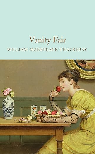 Vanity Fair Vanity Fair (Macmillan Collector's Library Book 125 by William Makepeace Thackeray