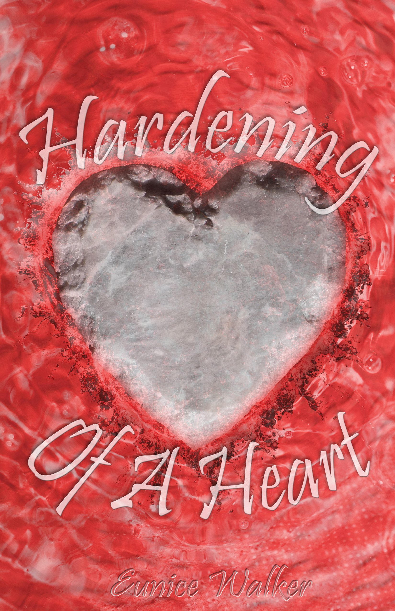 Hardening of a Heart (Evolution of a Broken Heart in Reverse Book 3)