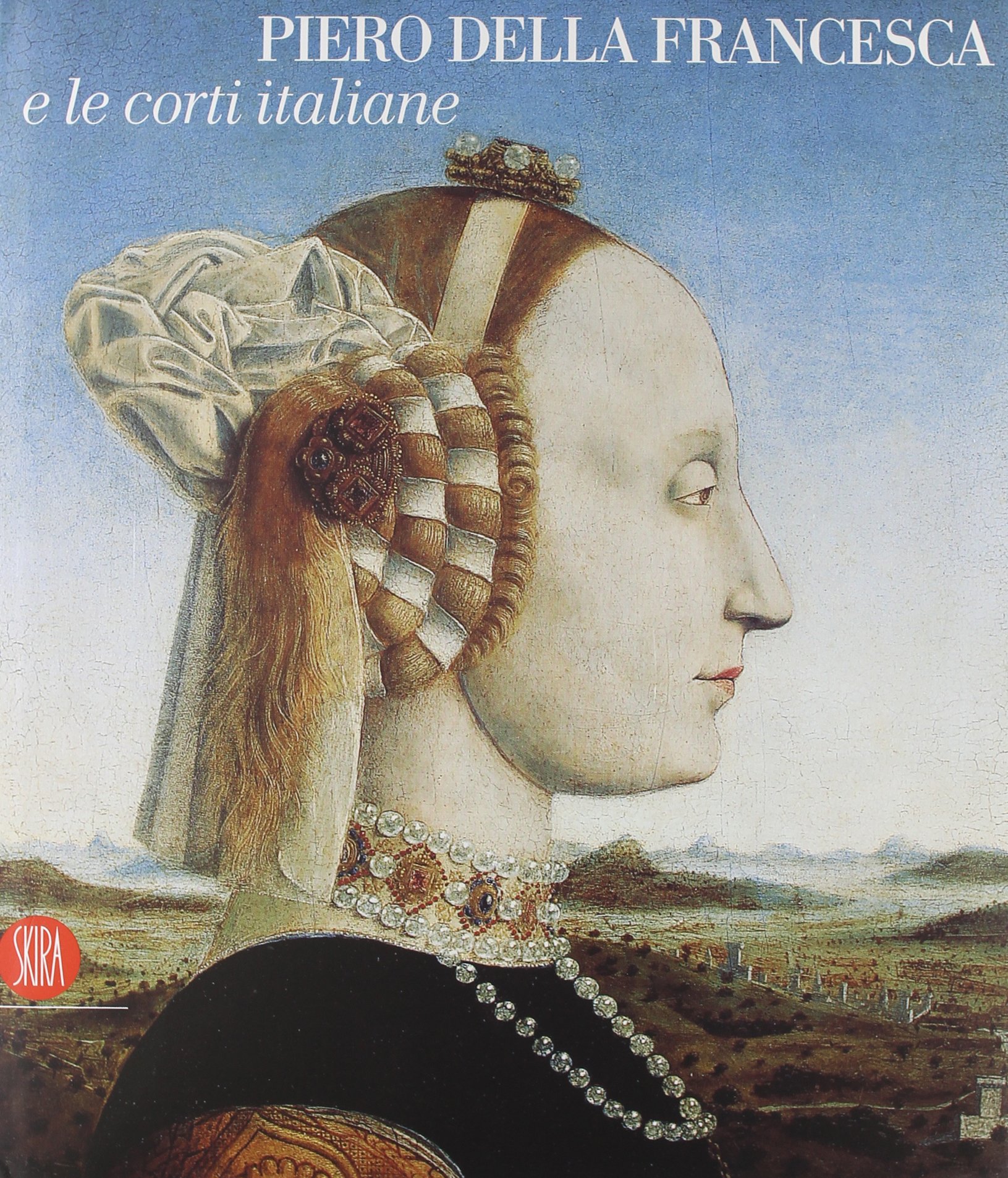 Piero della Francesca e le corti italiane beau livre salon