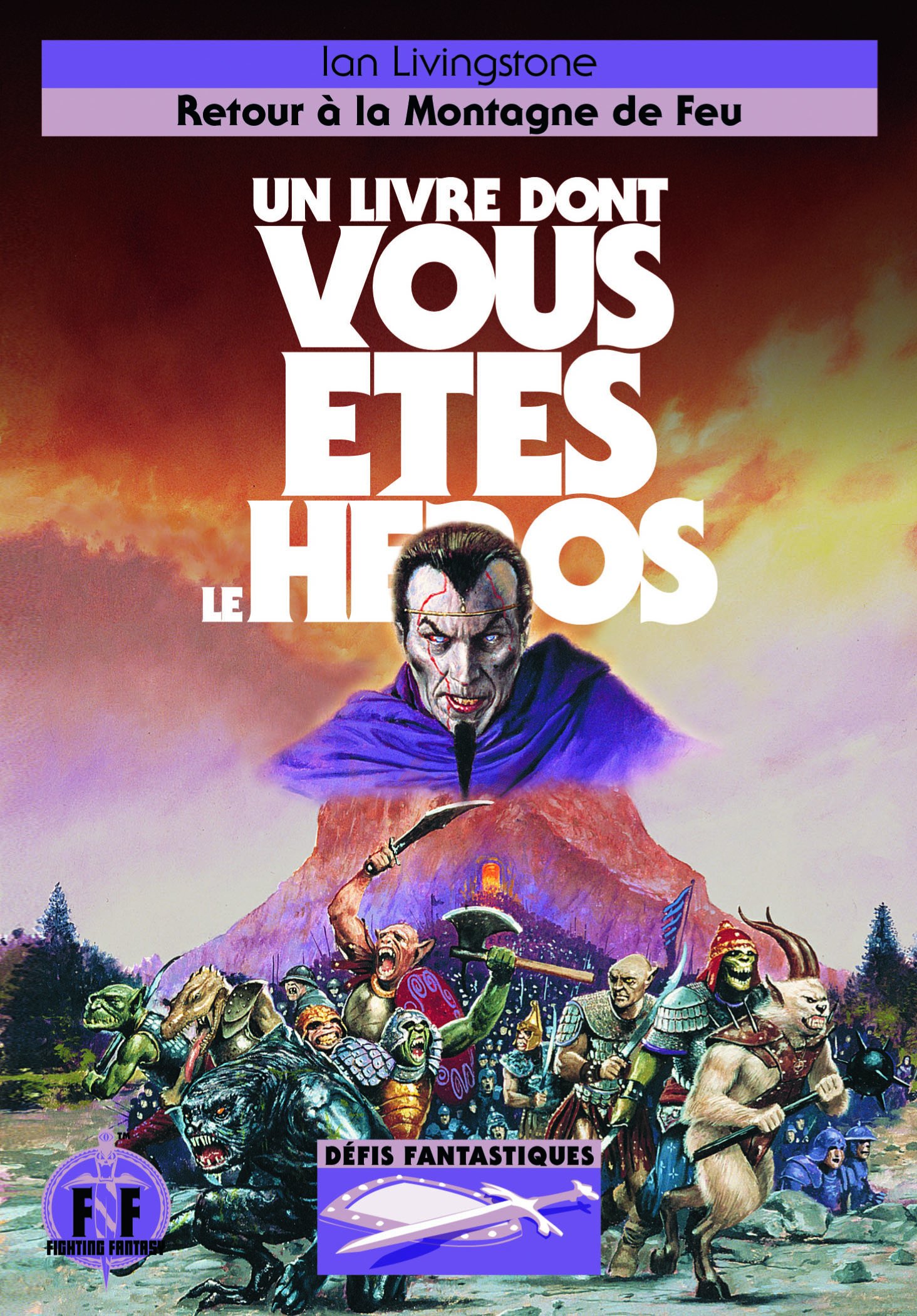 Retour à la Montagne de Feu (Un Livre dont vous êtes le Héros - Défis Fantastiques - nouvelle présentation)