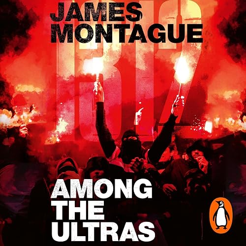 1312: Among the Ultras: A Journey with the World’s Most Extreme Fans