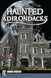 Haunted Adirondacks (Haunted America)
