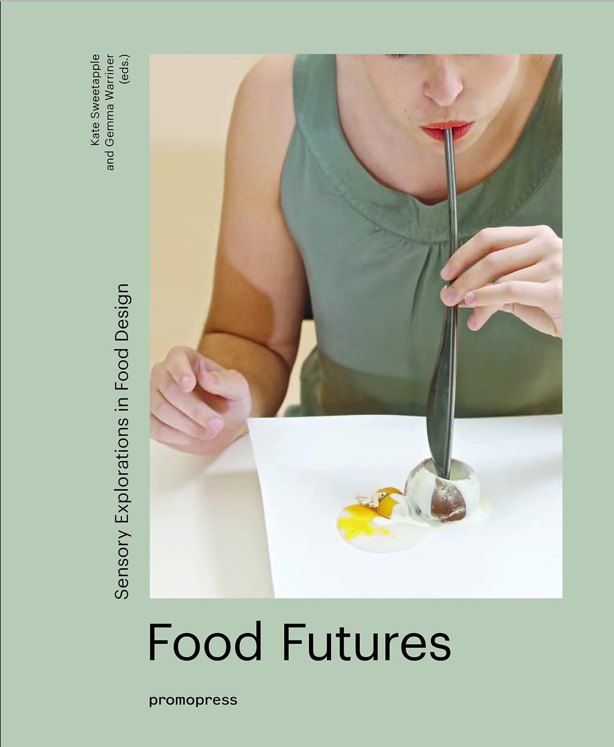 Food Futures le livre d'exploration sensorielle pour inspirer vos tables
