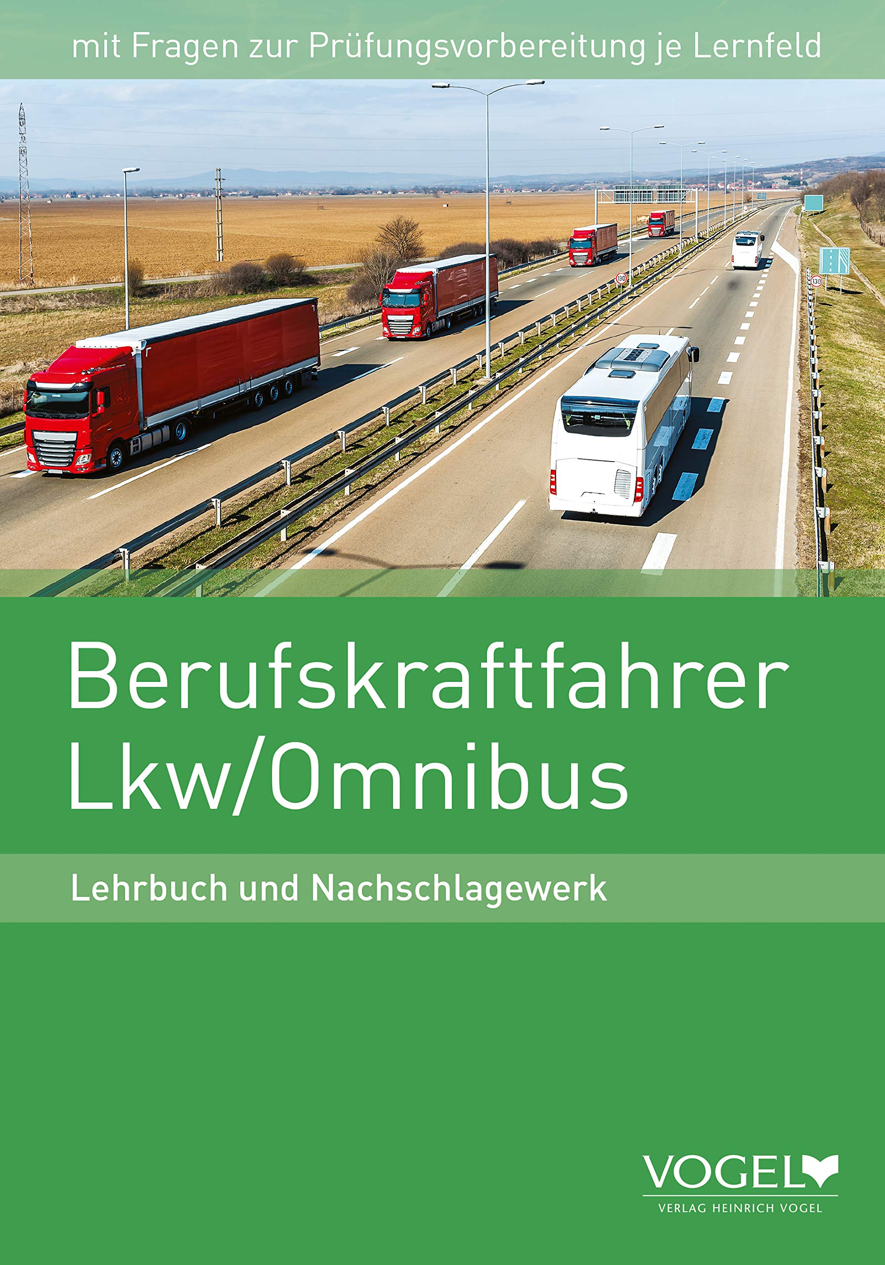 Berufskraftfahrer Lkw / Omnibus: Lehrbuch und Nachschlagewerk