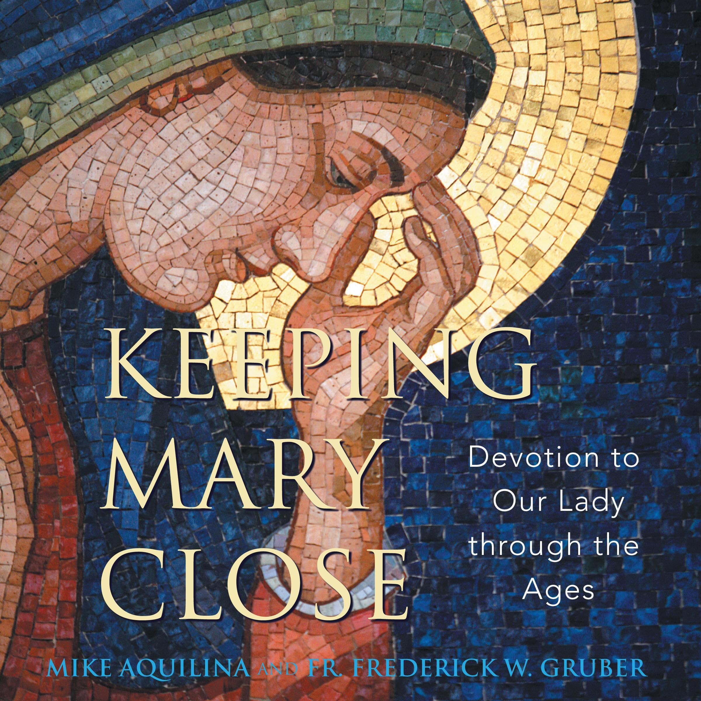 Keeping Mary Close