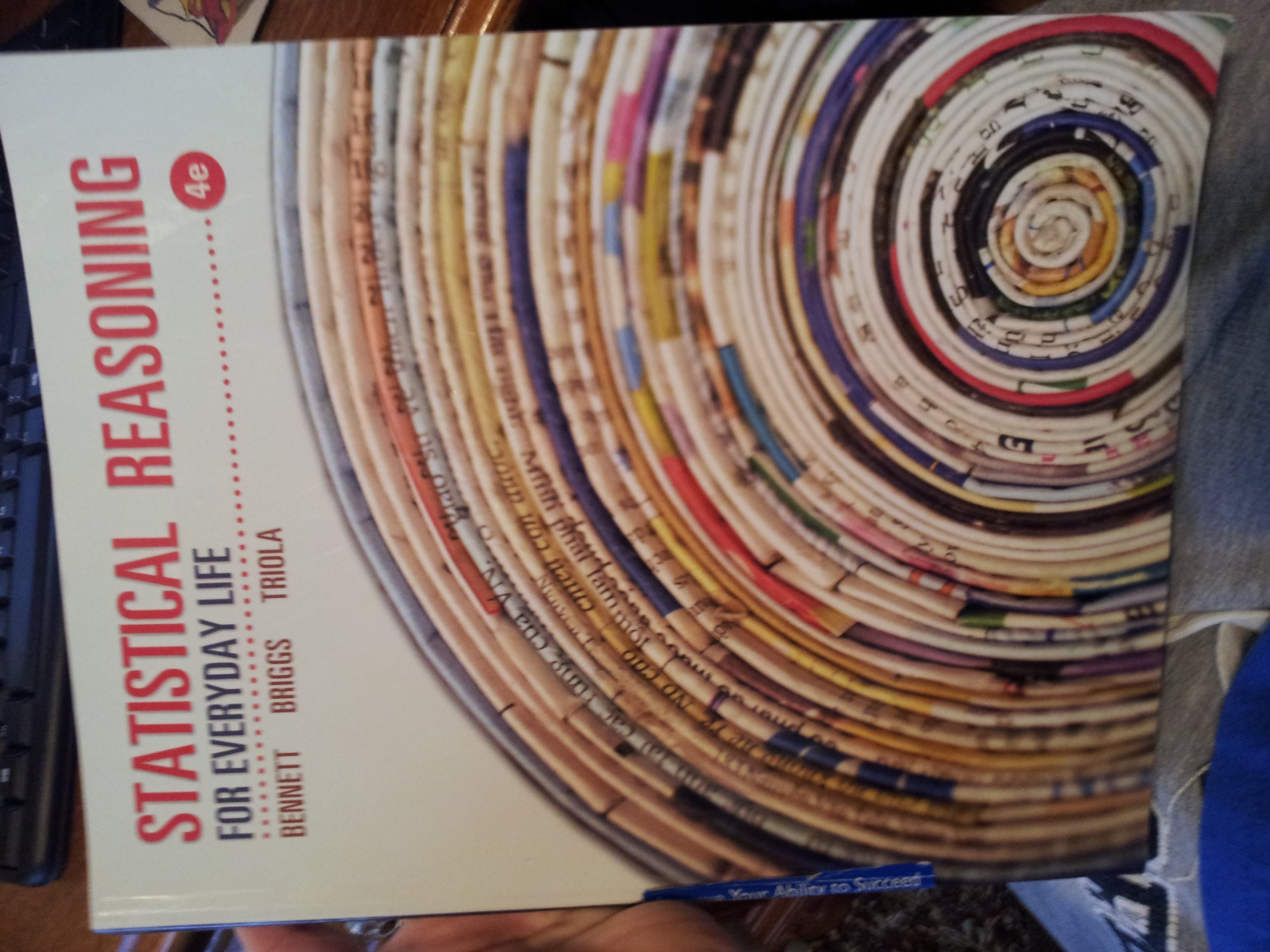 Statistical Reasoning for Everyday Life (4th Edition) Bennett, Jeffrey O.; Briggs, William L. and Triola, Mario F.