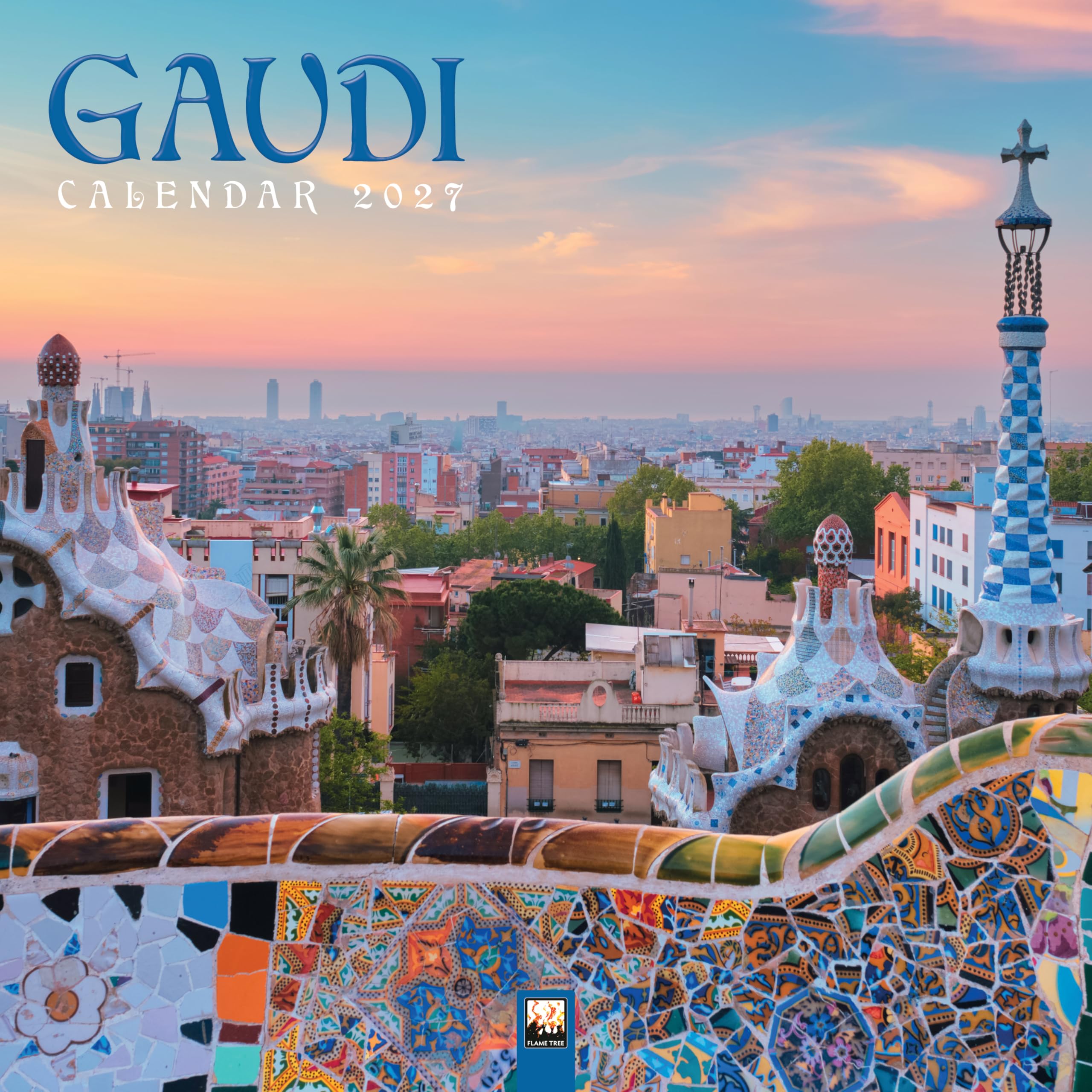 Gaudí Wall Calendar 2027 (Art Calendar): Original Flame Tree Publishing-Kalender [Kalender]